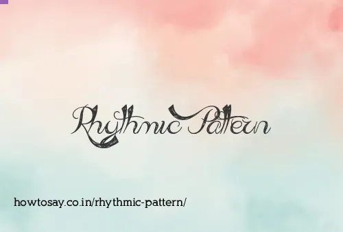 Rhythmic Pattern