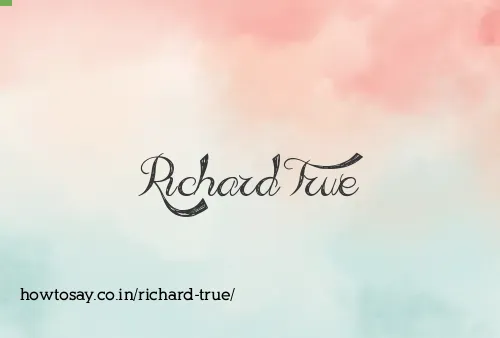 Richard True