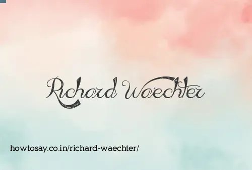 Richard Waechter