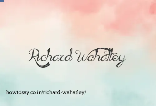 Richard Wahatley