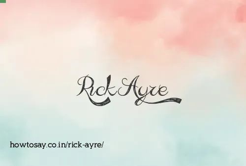 Rick Ayre