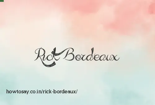 Rick Bordeaux