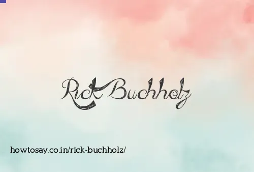 Rick Buchholz