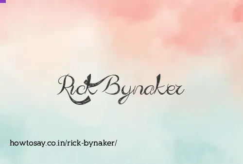 Rick Bynaker