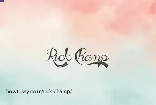 Rick Champ