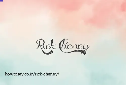 Rick Cheney