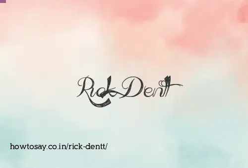 Rick Dentt