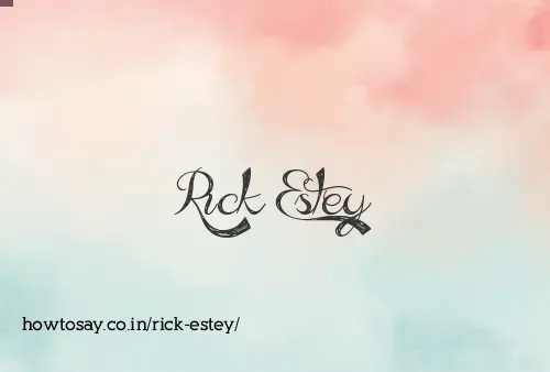 Rick Estey