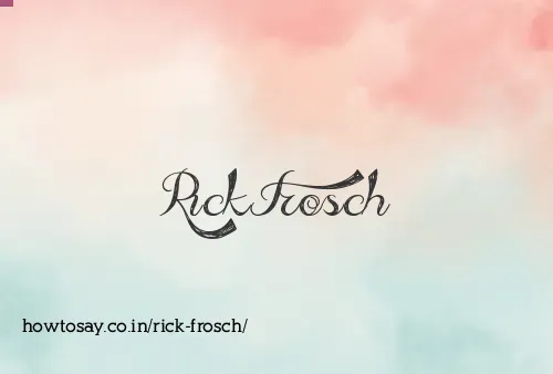 Rick Frosch