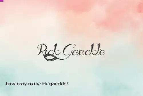 Rick Gaeckle