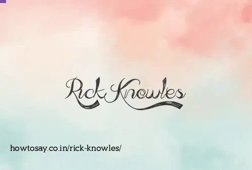 Rick Knowles