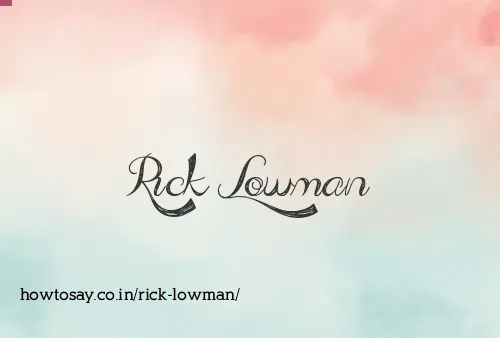 Rick Lowman