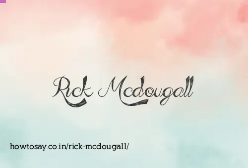 Rick Mcdougall