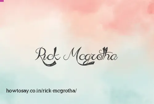 Rick Mcgrotha