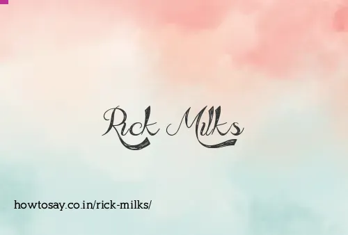 Rick Milks