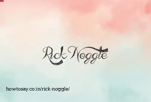 Rick Noggle