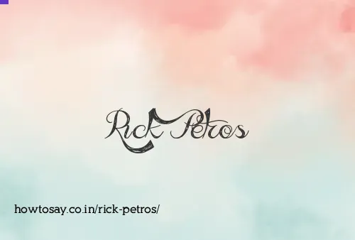 Rick Petros