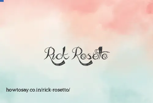 Rick Rosetto
