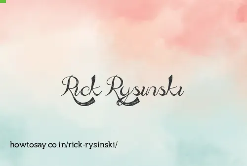 Rick Rysinski