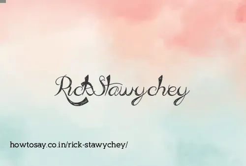 Rick Stawychey