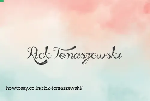 Rick Tomaszewski