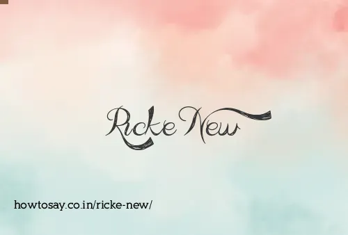 Ricke New