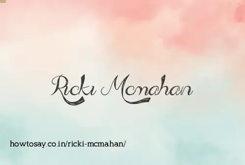 Ricki Mcmahan