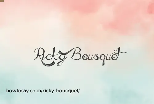 Ricky Bousquet
