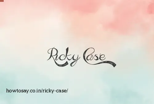 Ricky Case
