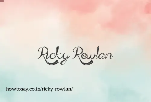 Ricky Rowlan