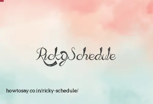 Ricky Schedule
