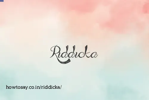 Riddicka
