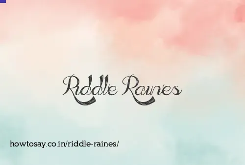 Riddle Raines