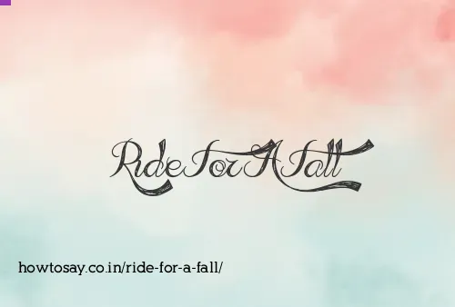 Ride For A Fall