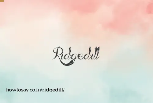 Ridgedill