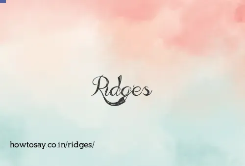 Ridges