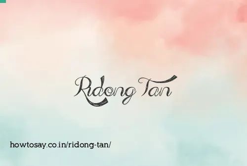 Ridong Tan