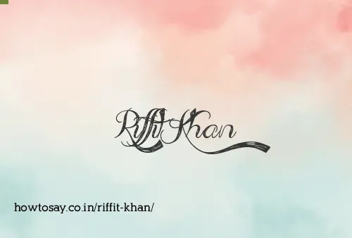 Riffit Khan
