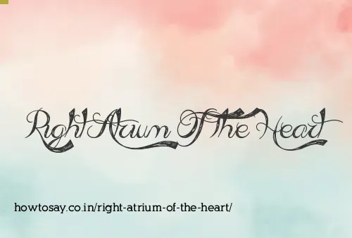 Right Atrium Of The Heart