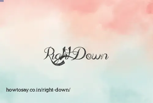 Right Down