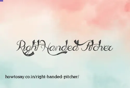 Right Handed Pitcher