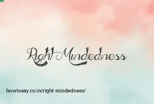 Right Mindedness