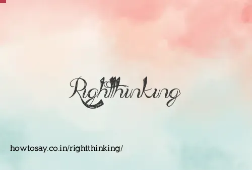 Rightthinking