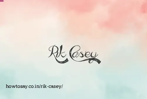 Rik Casey