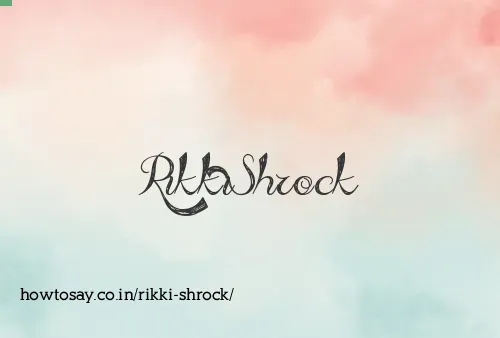 Rikki Shrock