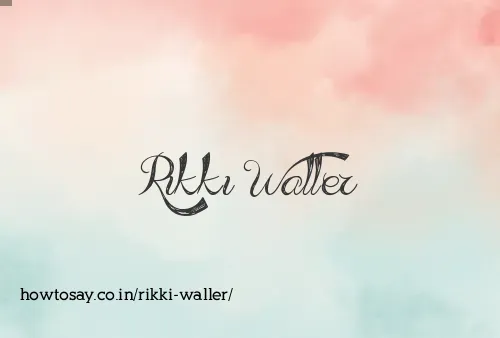 Rikki Waller