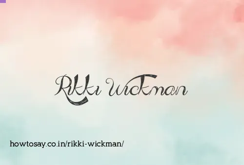 Rikki Wickman