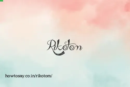 Rikotom