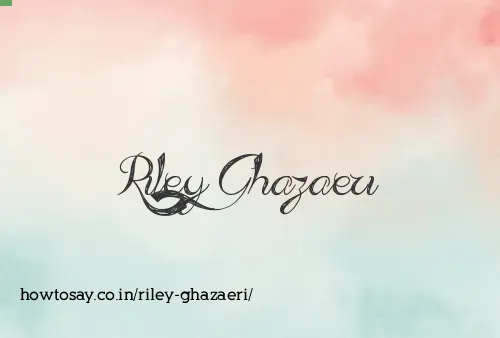 Riley Ghazaeri