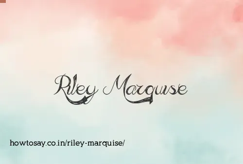 Riley Marquise